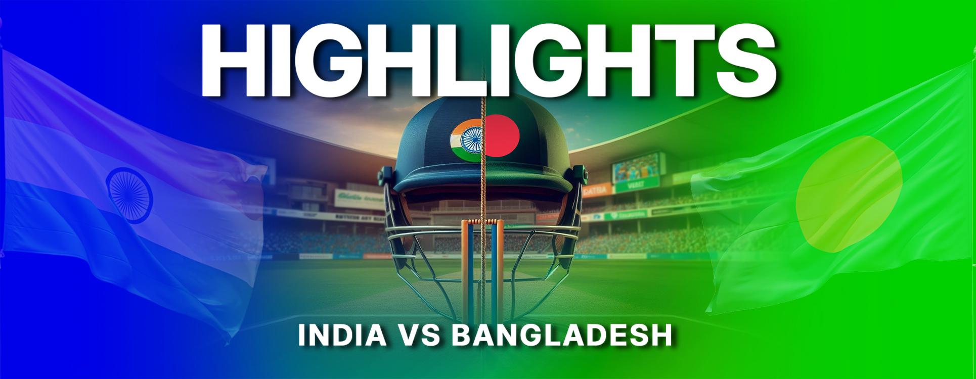 Thrilling Victory: India vs Bangladesh Highlights and Scorecard Breakdown