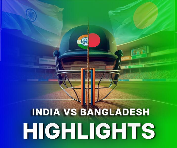 Thrilling Victory: India vs Bangladesh Highlights and Scorecard Breakdown